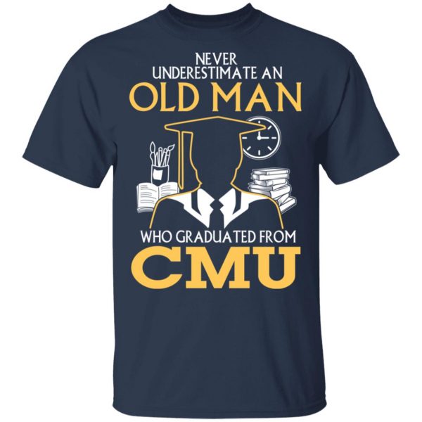 Never Underestimate An Old Man Who Graduated From CMU T-Shirts 3