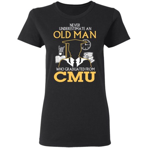 Never Underestimate An Old Man Who Graduated From CMU T-Shirts - Image 5