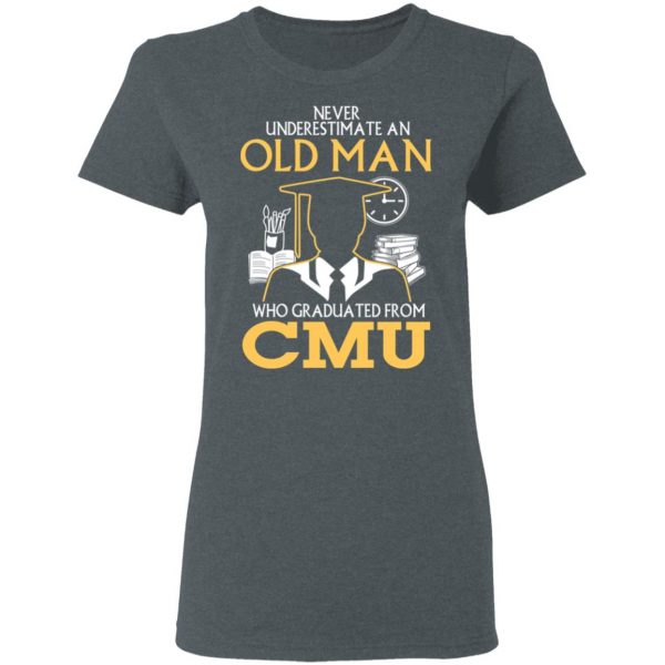 Never Underestimate An Old Man Who Graduated From CMU T-Shirts 6