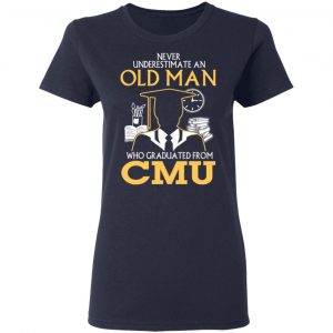 Never Underestimate An Old Man Who Graduated From CMU T-Shirts 19