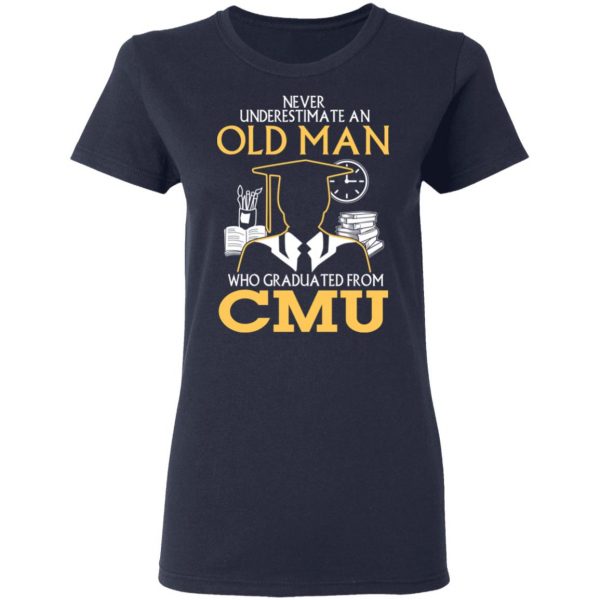 Never Underestimate An Old Man Who Graduated From CMU T-Shirts 7