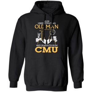 Never Underestimate An Old Man Who Graduated From CMU T-Shirts 22