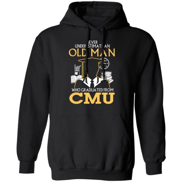 Never Underestimate An Old Man Who Graduated From CMU T-Shirts 10