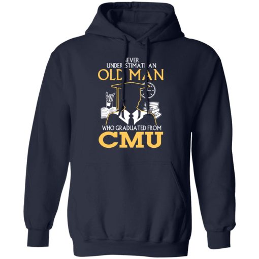 Never Underestimate An Old Man Who Graduated From CMU T-Shirts - Image 11