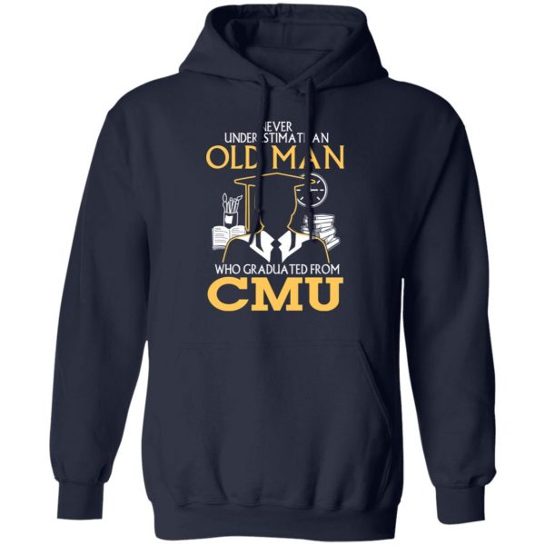Never Underestimate An Old Man Who Graduated From CMU T-Shirts 11