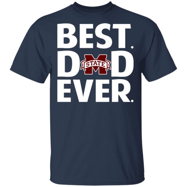 Mississippi State Bulldogs Best Dad Ever T-Shirts 3