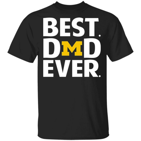 Michigan Wolverines Best Dad Ever T-Shirts 1