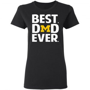 Michigan Wolverines Best Dad Ever T-Shirts 17
