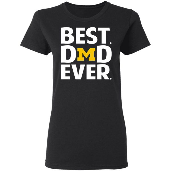 Michigan Wolverines Best Dad Ever T-Shirts 5