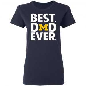 Michigan Wolverines Best Dad Ever T-Shirts 19