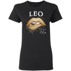 Leo Zodiac July August Birthday Gift Golden Lipstick T-Shirts 17