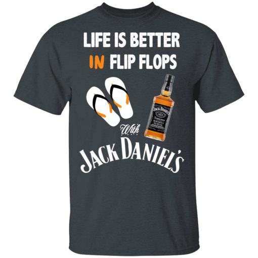 Life Is Better In Flip Flops With Jack Daniel’s T-Shirts - Image 2