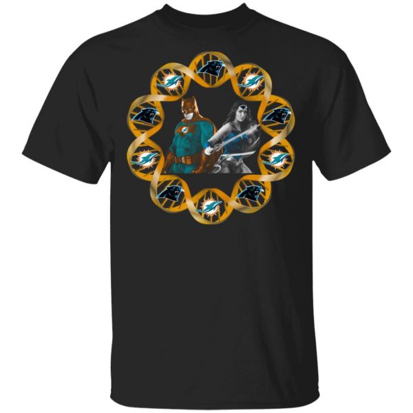 Miami Dolphins And Carolina Panthers In My DNA Batman Superwoman T-Shirts 1