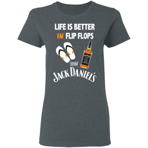 Life Is Better In Flip Flops With Jack Daniel’s T-Shirts - Image 6