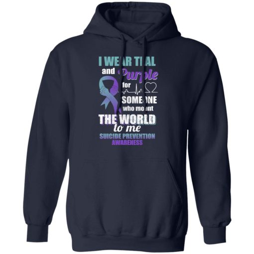 I Wear Teal And Purple For Someone Who Meant The World To Me Suicide Prevention Awareness T-Shirts 11