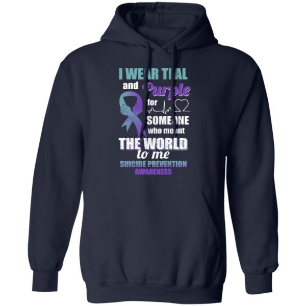 I Wear Teal And Purple For Someone Who Meant The World To Me Suicide Prevention Awareness T-Shirts 11