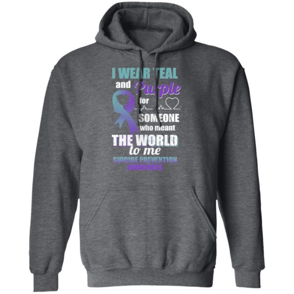 I Wear Teal And Purple For Someone Who Meant The World To Me Suicide Prevention Awareness T-Shirts 12