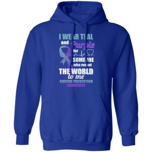 I Wear Teal And Purple For Someone Who Meant The World To Me Suicide Prevention Awareness T-Shirts 25