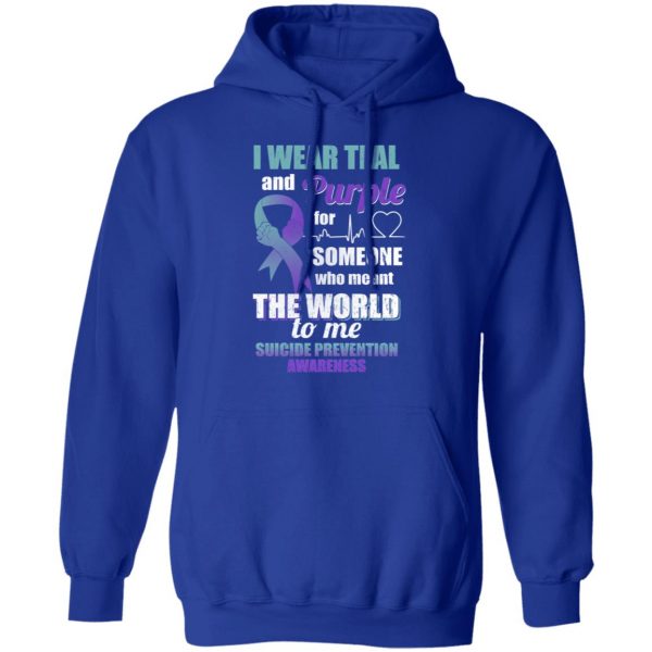 I Wear Teal And Purple For Someone Who Meant The World To Me Suicide Prevention Awareness T-Shirts 13