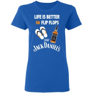 Life Is Better In Flip Flops With Jack Daniel’s T-Shirts 20