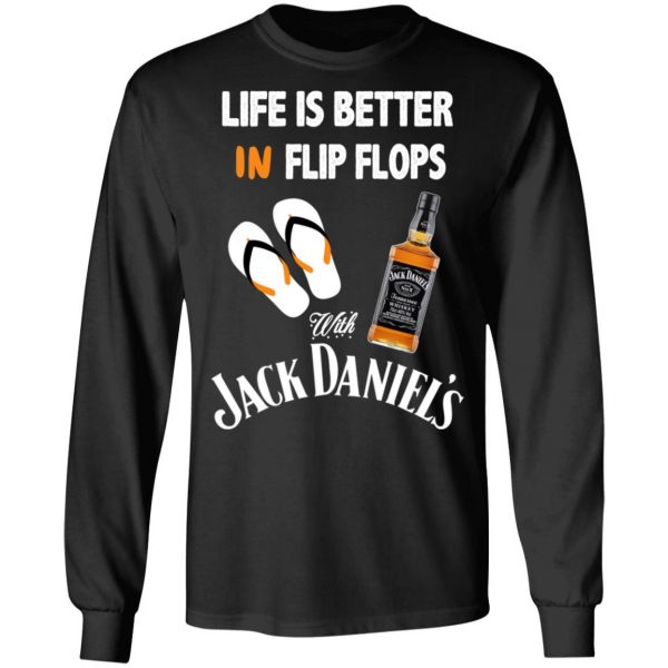 Life Is Better In Flip Flops With Jack Daniel’s T-Shirts 9