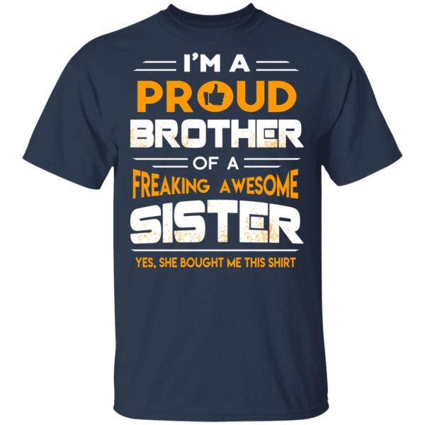 I Am A Proud Brother Of A Freaking Awesome Sister T-Shirts 3