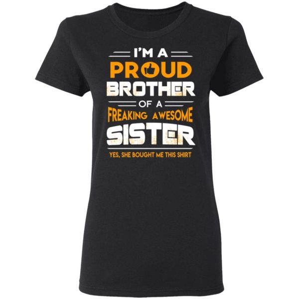 I Am A Proud Brother Of A Freaking Awesome Sister T-Shirts 5