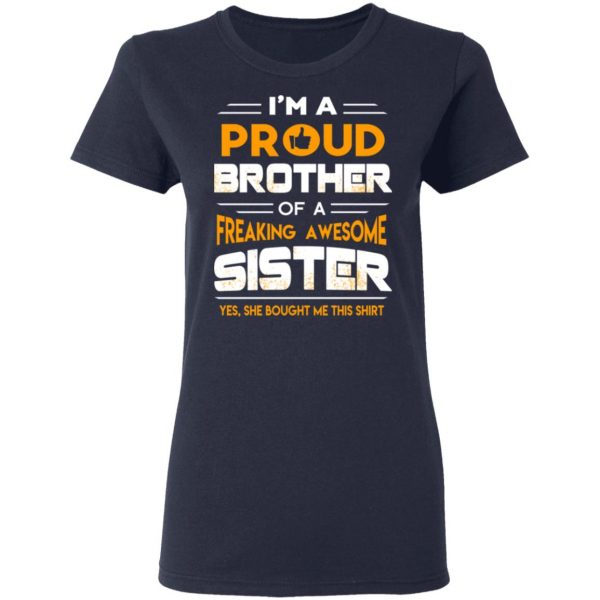 I Am A Proud Brother Of A Freaking Awesome Sister T-Shirts 7