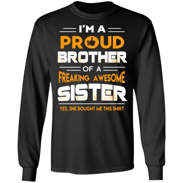 I Am A Proud Brother Of A Freaking Awesome Sister T-Shirts 9