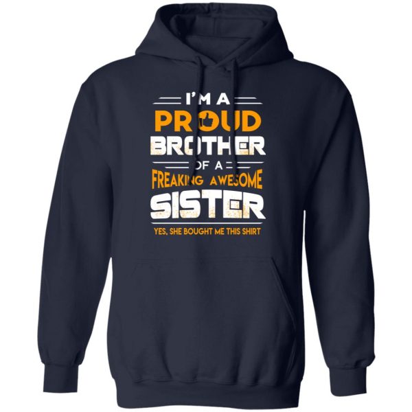I Am A Proud Brother Of A Freaking Awesome Sister T-Shirts 11