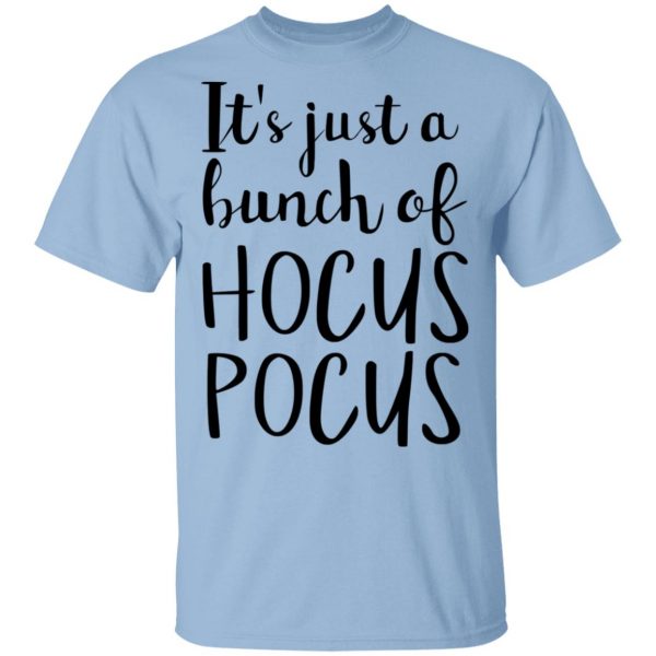 Hocus Pocus It’s Just A Bunch Of Hocus Pocus T-Shirts 1