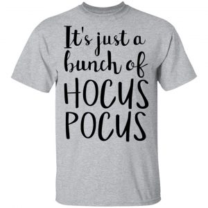 Hocus Pocus It’s Just A Bunch Of Hocus Pocus T-Shirts 14