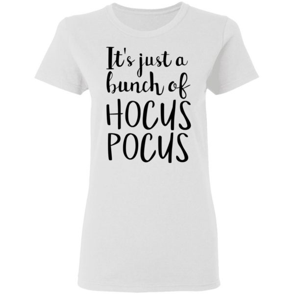 Hocus Pocus It’s Just A Bunch Of Hocus Pocus T-Shirts 5