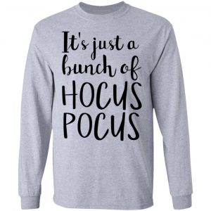 Hocus Pocus It’s Just A Bunch Of Hocus Pocus T-Shirts 18