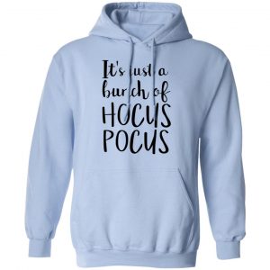 Hocus Pocus It’s Just A Bunch Of Hocus Pocus T-Shirts 23