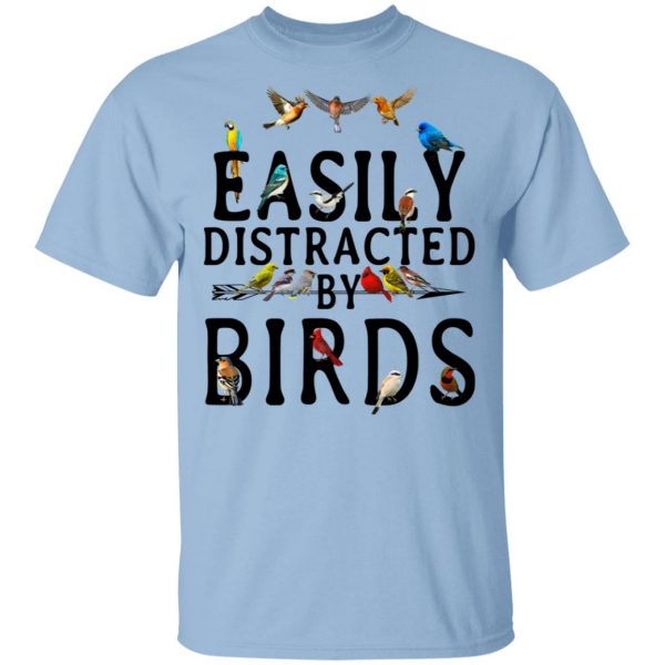 Easily Distracted By Birds T-Shirts 1