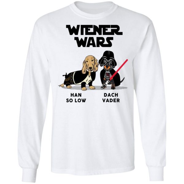Dachshund Star Wars Shirts Wiener Wars Han So Low Dach Vader T-Shirts 3