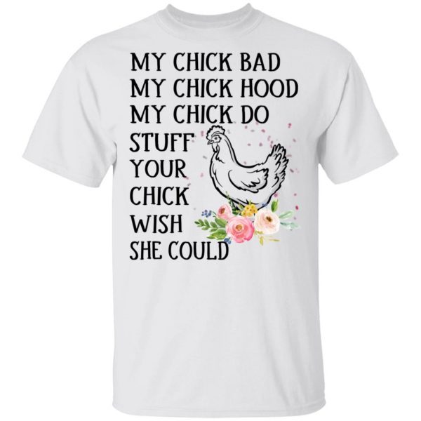 My Chick Bad My Chick Hood My Chick Do Funny Chicken T-Shirts 2