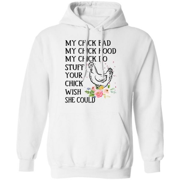 My Chick Bad My Chick Hood My Chick Do Funny Chicken T-Shirts 4