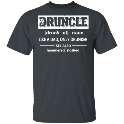 Funny Druncle Noun Definition Drunk Drunker Uncle T-Shirts - Image 2