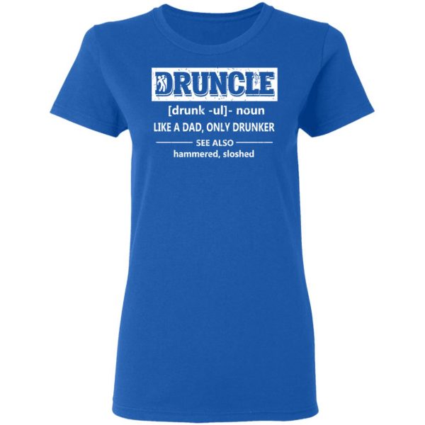 Funny Druncle Noun Definition Drunk Drunker Uncle T-Shirts 8