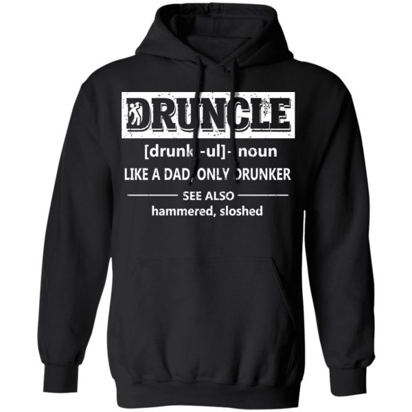 Funny Druncle Noun Definition Drunk Drunker Uncle T-Shirts 10