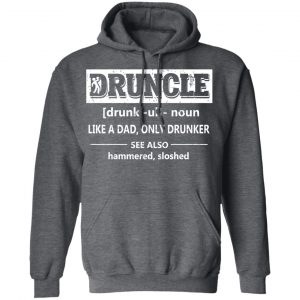 Funny Druncle Noun Definition Drunk Drunker Uncle T-Shirts 24