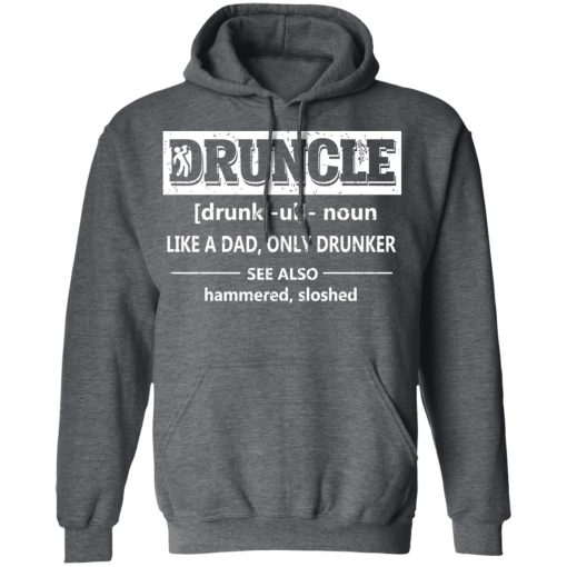 Funny Druncle Noun Definition Drunk Drunker Uncle T-Shirts - Image 12