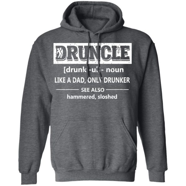 Funny Druncle Noun Definition Drunk Drunker Uncle T-Shirts 12