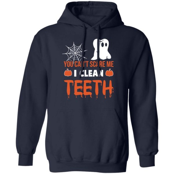 You Can’t Scare Me I Clean Teeth Dentist Halloween T-Shirts 11