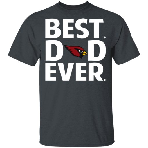 Arizona Cardinals Best Dad Ever T-Shirts 2