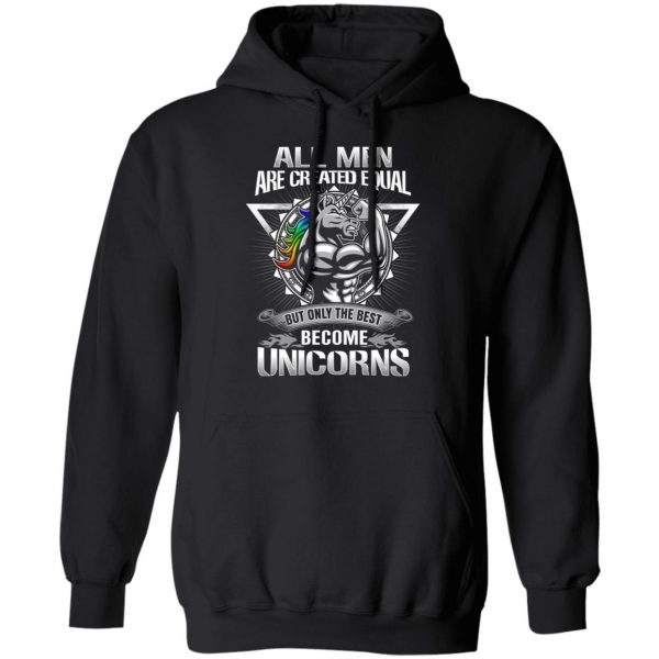 All Men Created Equal But Only The Best Become Unicorns T-Shirts 10