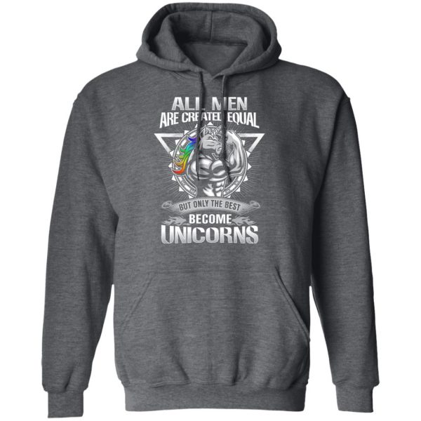 All Men Created Equal But Only The Best Become Unicorns T-Shirts 12