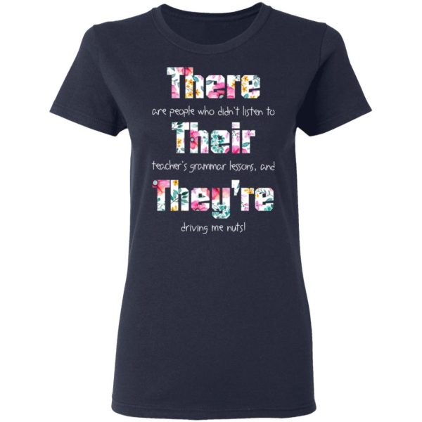 There Are People Who Didn’t Listen To Their Teacher’s Grammar Lessons And They’re Driving Me Nuts Teacher T-Shirts 7